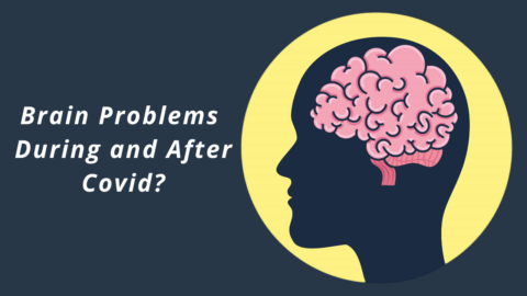 Brain Problems During and After Covid