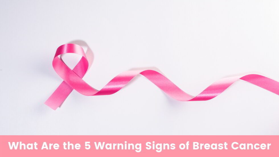 What Are The 5 Warning Signs Of Breast Cancer Sahyadri Hospital