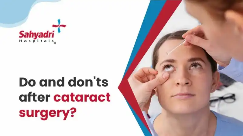 Do’s and don’ts after cataract surgery?